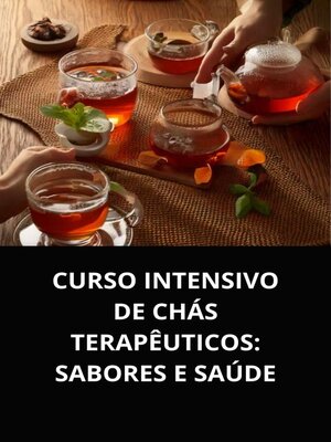 cover image of CURSO INTENSIVO DE CHÁS TERAPÊUTICOS